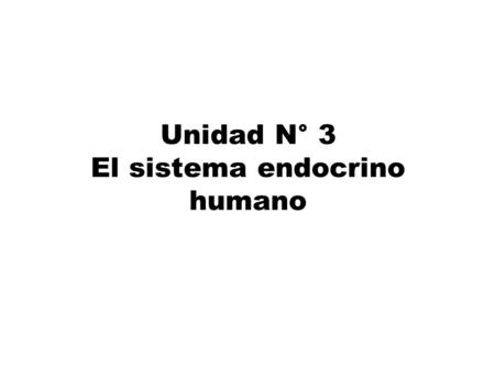 Unidad N° 3 El sistema endocrino humano