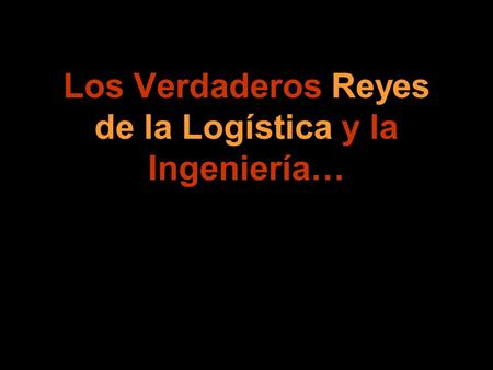 Los Verdaderos Reyes de la Logística y la Ingeniería…