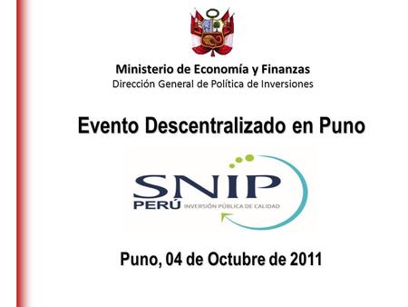 Evento Descentralizado en Puno Puno, 04 de Octubre de 2011 Ministerio de Economía y Finanzas Dirección General de Política de Inversiones.