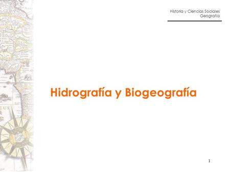 Hidrografía y Biogeografía