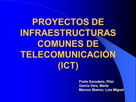 PROYECTOS DE INFRAESTRUCTURAS COMUNES DE TELECOMUNICACIÓN (ICT)