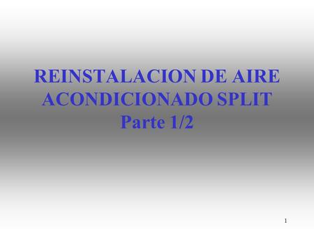 REINSTALACION DE AIRE ACONDICIONADO SPLIT Parte 1/2