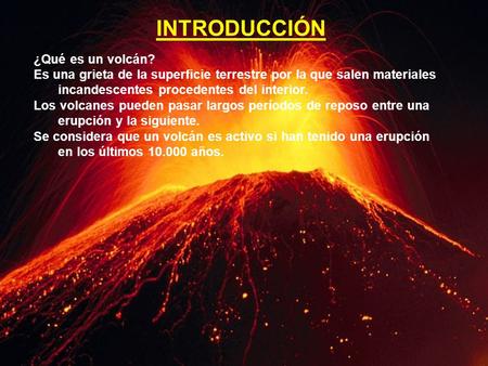 INTRODUCCIÓN ¿Qué es un volcán?