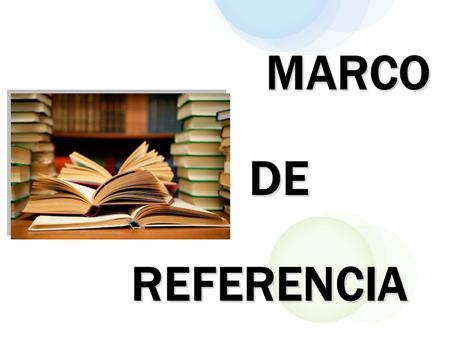 MARCO DE REFERENCIA 1.