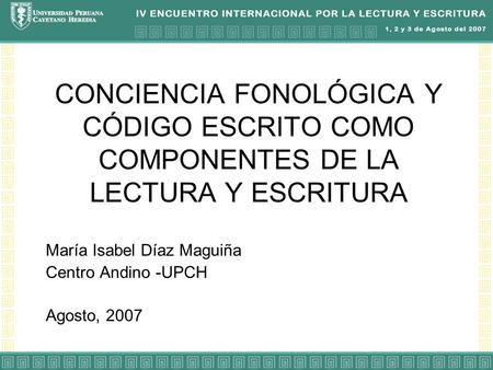 María Isabel Díaz Maguiña Centro Andino -UPCH Agosto, 2007