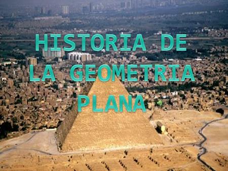 HISTORIA DE LA GEOMETRIA PLANA