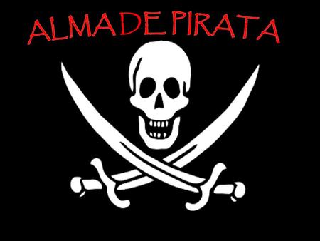 La Edad Dorada de la pirateria ( 1690-1730) dada a conocer por las leyendas sanguinarias de bandidos como Barbanegra, el capitan Kidd, Calicó Jack,