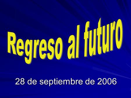 28 de septiembre de 2006. Ya sabemos una manera de expresar lo que va a pasar en el futuro: IR + A + INFINITIVO Yo voy a estudiar en el futuro. Ellos.