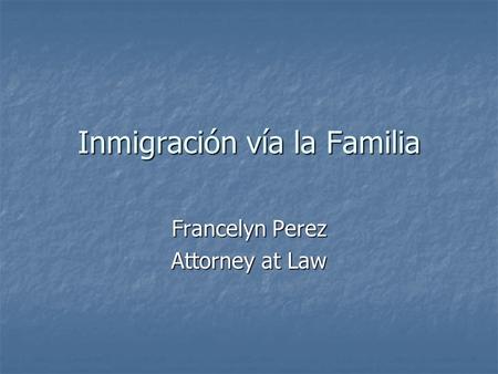 Inmigración vía la Familia