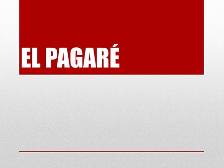 EL PAGARÉ.