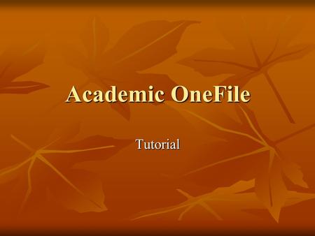 Academic OneFile Tutorial. Búsqueda básica Opciones para obtener resultados de documentos en texto completo, de publicaciones arbitradas o documentos.