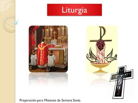 Liturgia Preparación para Misiones de Semana Santa.