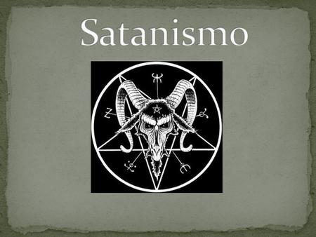 Satanismo.