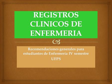 REGISTROS CLINICOS DE ENFERMERIA