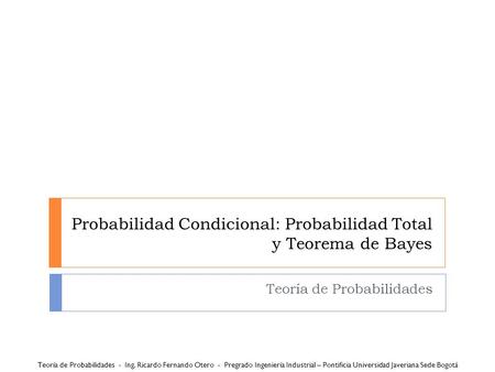 Probabilidad Condicional: Probabilidad Total y Teorema de Bayes