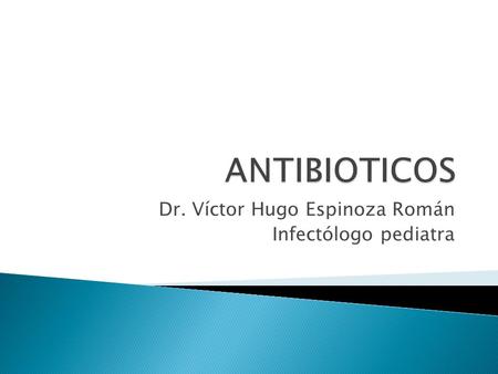 Dr. Víctor Hugo Espinoza Román Infectólogo pediatra