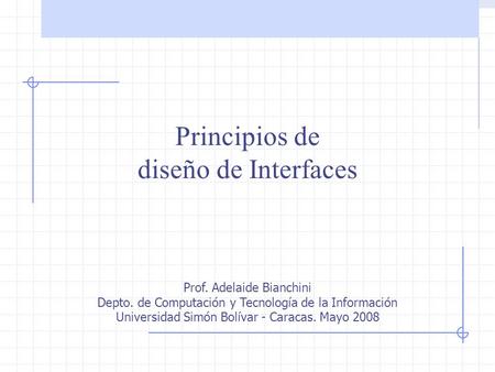 Principios de diseño de Interfaces Prof. Adelaide Bianchini