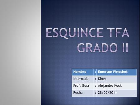 Esquince TFA Grado II Nombre : Emerson Pinochet Internado Kinex