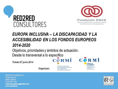 Red2Red Consultores S.L. C/ Numancia, 2 28039 - Madrid Tel 91 550 11 00  EUROPA INCLUSIVA – LA DISCAPACIDAD.