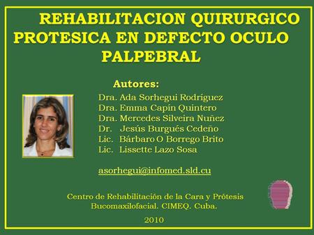 REHABILITACION QUIRURGICO PROTESICA EN DEFECTO OCULO PALPEBRAL
