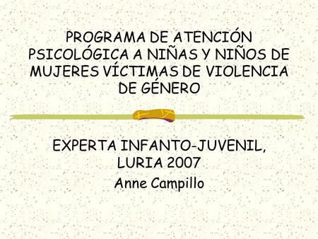 EXPERTA INFANTO-JUVENIL, LURIA 2007 Anne Campillo