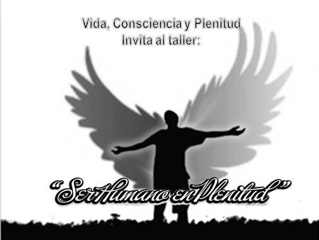 Vida, Consciencia y Plenitud