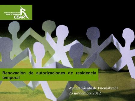 Renovación de autorizaciones de residencia temporal Ayuntamiento de Fuenlabrada 23 noviembre 2012.