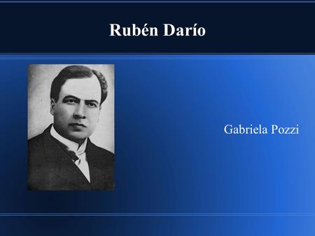 Rubén Darío Gabriela Pozzi.
