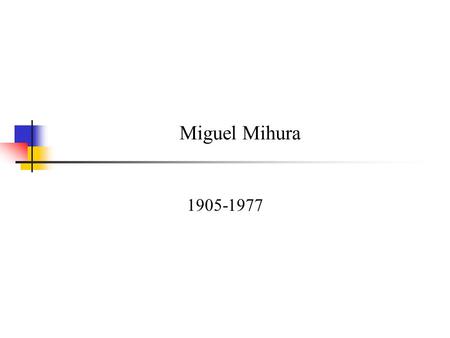 Miguel Mihura 1905-1977. Datos biográficos. Nació en Madrid en 1905. Su padre fue actor y empresario, por lo que se movió desde niño en el ambiente teatral.