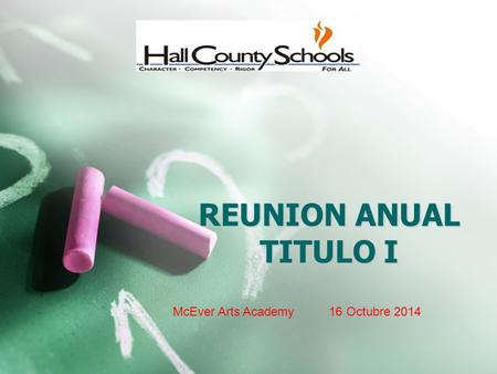 REUNION ANUAL TITULO I McEver Arts Academy 16 Octubre 2014.