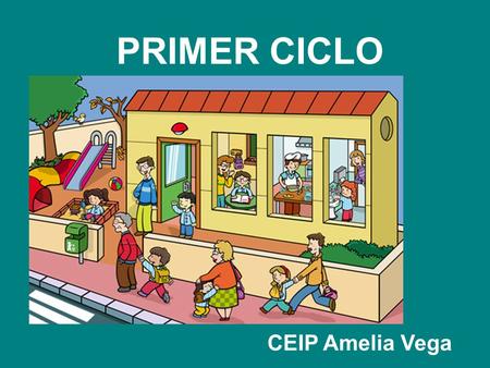 PRIMER CICLO CEIP Amelia Vega.
