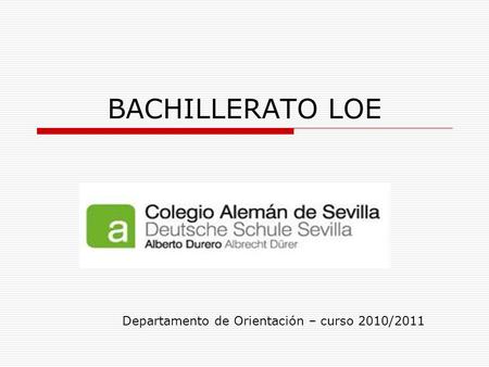 BACHILLERATO LOE Departamento de Orientación – curso 2010/2011.