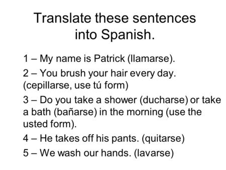 Translate these sentences into Spanish.