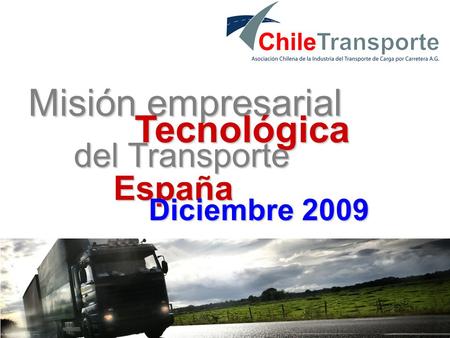 1 Misión empresarial Tecnológica del Transporte España Diciembre 2009.