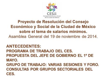 Proyecto de Resolución del Consejo Económico y Social de la Ciudad de México sobre el tema de salarios mínimos. Asamblea General del 19 de noviembre de.