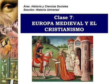 Clase 7: EUROPA MEDIEVAL Y EL CRISTIANISMO