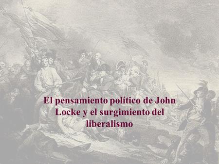 El pensamiento político de John Locke y el surgimiento del liberalismo