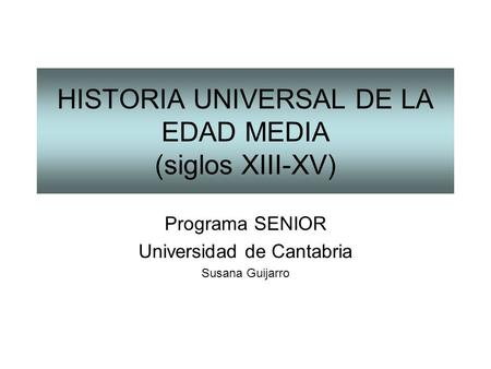 HISTORIA UNIVERSAL DE LA EDAD MEDIA (siglos XIII-XV)