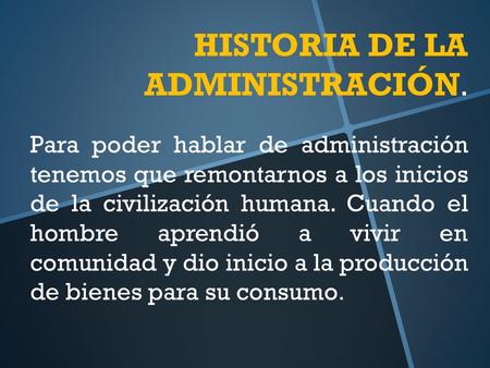 HISTORIA DE LA ADMINISTRACIÓN.