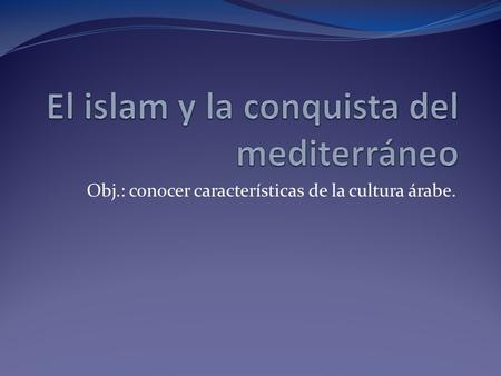 El islam y la conquista del mediterráneo