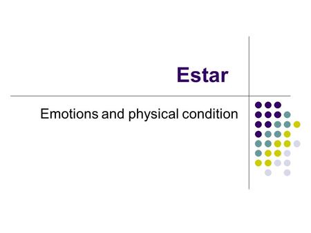 Emotions and physical condition