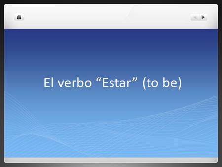 El verbo “Estar” (to be)