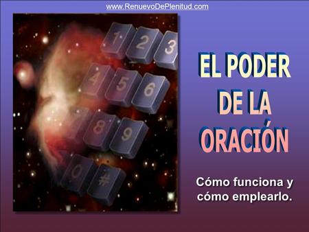 ♫ Enciende los parlantes. ♫ Enciende los parlantes. HAZ CLIC PARA AVANZAR Cómo funciona y cómo emplearlo. Cómo funciona y cómo emplearlo. www.RenuevoDePlenitud.com.