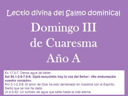 Lectio divina del Salmo dominical Domingo III de Cuaresma Año A