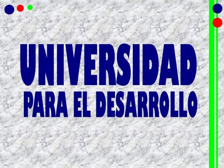 UNIVERSIDAD PARA EL DESARROLLO.
