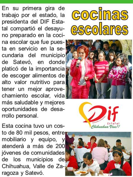 En su primera gira de trabajo por el estado, la presidenta del DIF Esta- tal compartió el desayu- no preparado en la coci- na escolar que fue pues- ta.