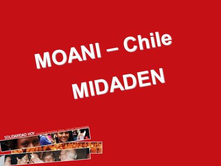 MOANI – Chile MIDADEN.