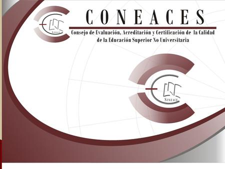 DEA - CONEACES ESTÁNDARES Y CRITERIOS DE EVALUACIÓN CON FINES DE ACREDITACIÓN EN LOS INSTITUTOS Y ESCUELAS DE EDUCACIÓN SUPERIOR TECNOLÓGICOS.