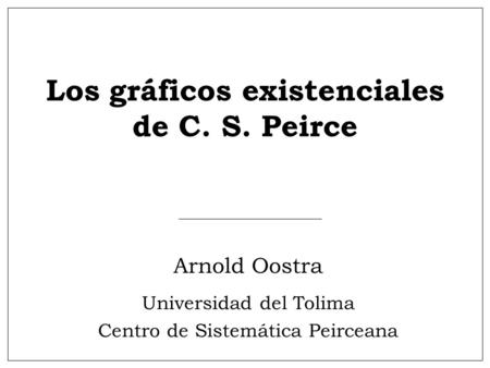Los gráficos existenciales de C. S. Peirce