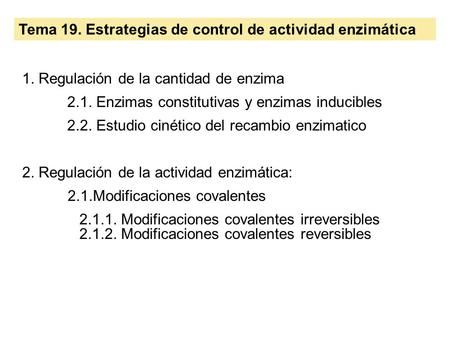Tema 19. Estrategias de control de actividad enzimática